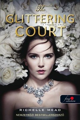 The Glittering Court – A ragyogó udvar (A ragyogó udvar 1.)