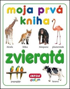 Moja prvá kniha - zvieratá