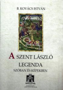 A Szent László legenda szóban és képekben