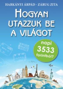 Hogyan utazzuk be a világot napi 3533 forintból?