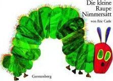 Eric Carle - German - Die Kleine Raupe Nimmersatt