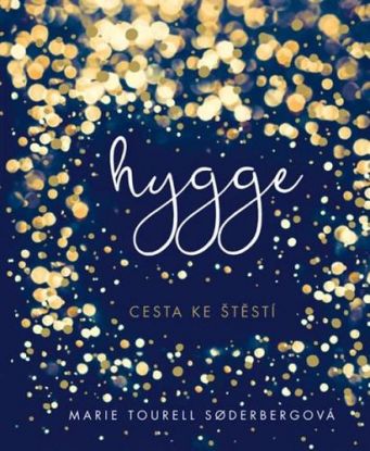 Hygge - Dánská cesta ke štěstí