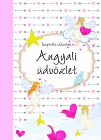 Angyali üdvözlet - Inspiráló idézetek