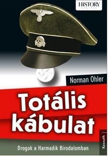 Totális kábulat - Drogok a harmadik birodalomban