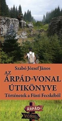 Az Árpád-vonal útikönyve - Történetek a Füsti Fecskéből