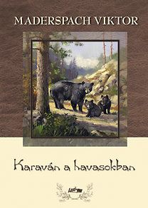 Karaván a havasokban - Kisregények és elbeszélések