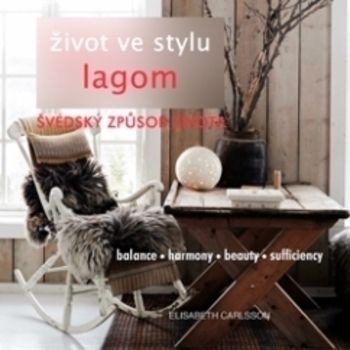 Život ve stylu LAGOM - Švédský způsob života