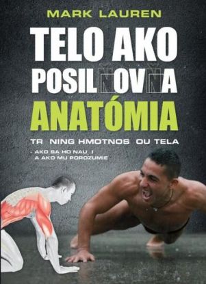 Telo ako posilňovňa - Anatómia