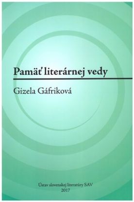 Pamäť literárnej vedy - Gizela Gáfriková