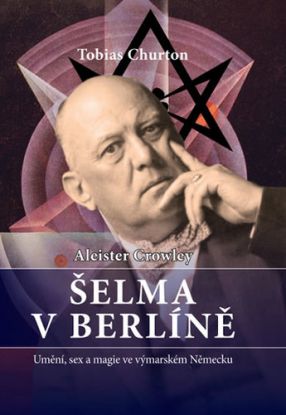 Aleister Crowley - Šelma v Berlíně