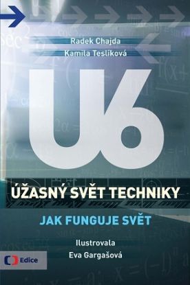 Úžasný svět techniky U6 - Jak funguje svět