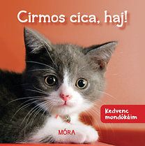 Cirmos cica haj! - Kedvenc mondókáim