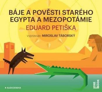 Báje a pověsti starého Egypta a Mezopotámie - audiokniha