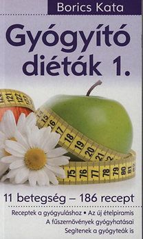 Gyógyító diéták 1. - 11 betegség - 186 recept - 11 betegség - 186 recept