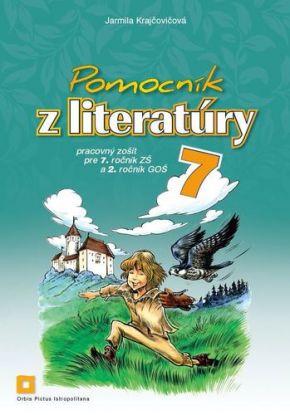 Pomocník z literatúry 7 ZŠ a 2 GOŠ - Pracovný zošit