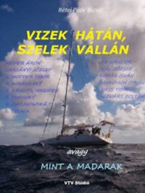 Vizek hátán, szelek vállán - avagy Mint a madarak