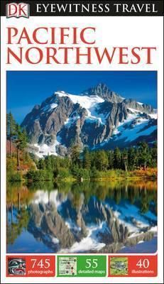 DK Eyewitness Travel Guide Pacific Northwest