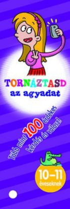 Tornáztasd az agyadat! - 10-11 éveseknek