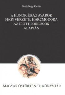 A hunok és az avarok fegyverzete, harcmodora az írott források alapján