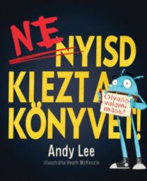 Ne nyisd ki ezt a könyvet!