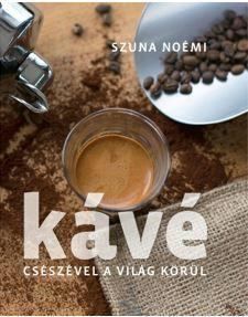 Kávé – Csészével a világ körül – 2. kiadás