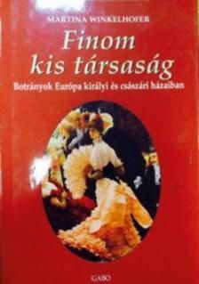 Finom kis társaság - Botrányok Európa királyi és császári házaiban