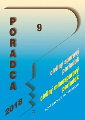 Poradca 9 2018 - Civilný sporový a Civilný mimosporový poriadok s komentárom