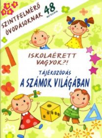 Iskolaérett vagyok?! - Tájékozódás a számok világában