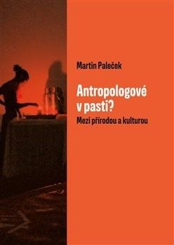 Antropologové v pasti?