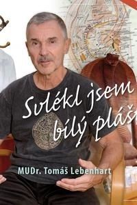 Svlékl jsem bílý plášť 3. doplněné vydání