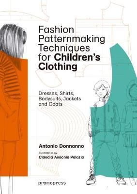 Fashion Patternmaking Techniques for Childrens