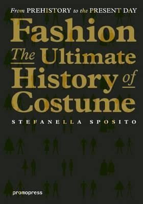 Fashion: The Ultimate History of Costume