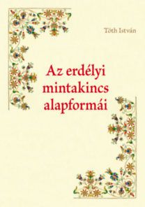 Az erdélyi mintakincs alapformái