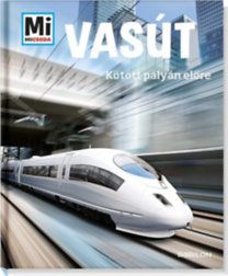 Vasút – Kötött pályán előre