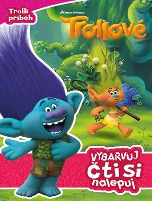 Trollové - Vybarvuj, čti si, nalepuj - Trollí příběh