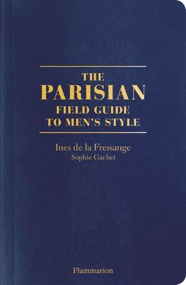 The Parisians: A Field Guide to Mens Style