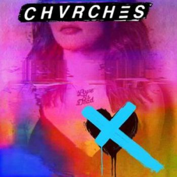 Chvrches - Love Is Dead LP