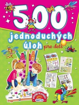 500 jednoduchých úloh pre deti - 2. vydanie