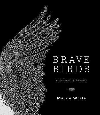 Brave Birds - Inspiration on the Wing