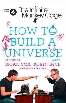 The Infinite Monkey Cage - How to Build a Universe