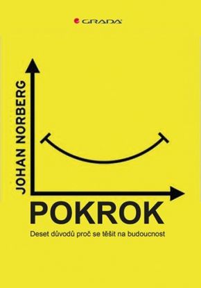 Pokrok - Deset důvodů, proč se těšit na budoucnost