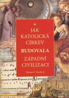 Jak katolická církev budovala západní civilizaci