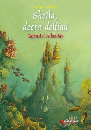 Sheila, dcera delfínů: Tajemství Atlantidy