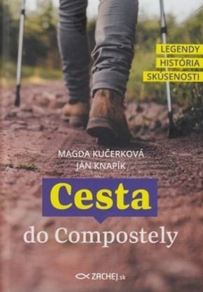 Cesta do Compostely - Legendy, história, skúsenosti