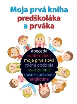 Moja prvá kniha predškoláka a prváka