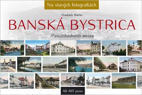 Banská Bystrica - na starých fotografiách