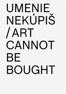 Umenie nekúpiš / Art Cannot Be Bought