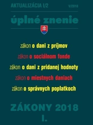 Zákony 2018 I aktualizácia I 2 - úplné znenie po novele