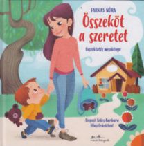 Összeköt a szeretet - Beszoktatós mesekönyv