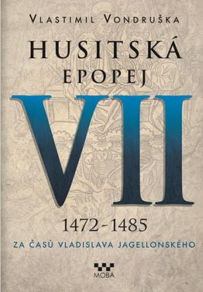 Husitská epopej VII. 1472 -1485